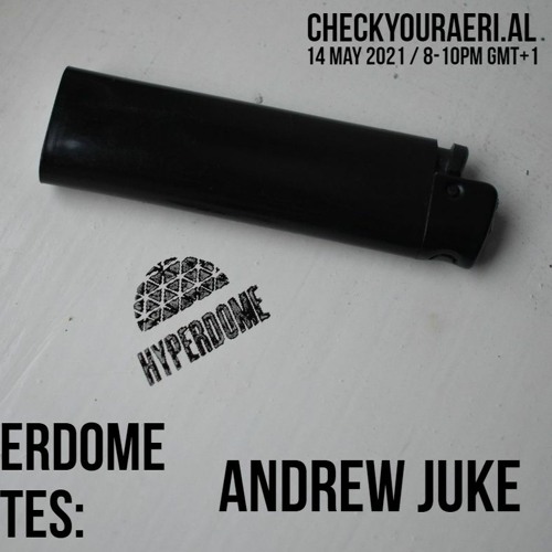 Hyperdome Invites: Andrew Juke (w/ DJ Bastard)
