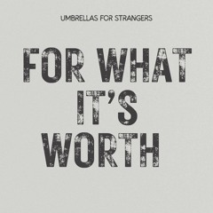 For What it’s Worth