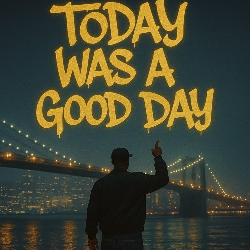 Today Was A Good Day