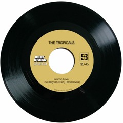 The Tropicals - African Fever (SoulBrigada & Dedy Dread Rework)