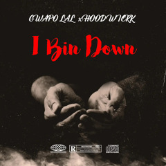 I Bin Down📈Ft. Hood Wick