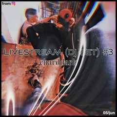 LIVESTREAM (DJ SET) #3 | CHARDDARK