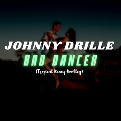 Johnny Drille - Bad Dancer(Tropical Kenny Bootleg)