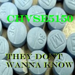 CHVSE5150 - They Don't Wanna Know (Unreleased Demo)