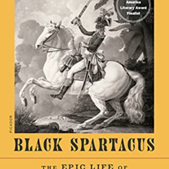 READ EPUB 🖋️ Black Spartacus: The Epic Life of Toussaint Louverture by  Sudhir Hazar