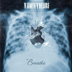 Yawnymurf- Breathe