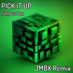 Famous Dex ft. A$AP Rocky - Pick It Up (JMBX Remix)