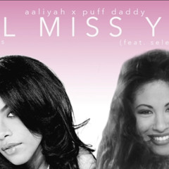 Aaliyah x Puff Daddy - I'll Miss You (feat. Selena & 112)  Mashup