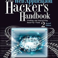 Unlimited The Web Application Hacker's Handbook: Finding and Exploiting Security Flaws [PDFEPub