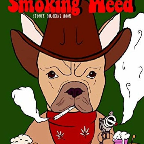 Download Book Read Stoner Coloring Book Trippy Animals Smoking Weed Sloth With Bong Toucans Dealing Ma By Ningrath