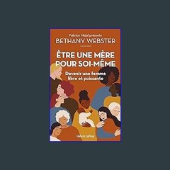 $$EBOOK 📖 Être une mère pour soi-même - Devenir une femme libre et puissante (French Edition) EBOO