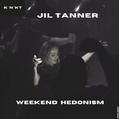JIL TANNER - WEEKEND HEDONISM (Extended Mix)