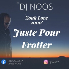 ZOUK LOVE 2000 (Juste Pour Frotter)