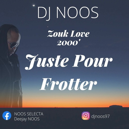 ZOUK LOVE 2000 (Juste Pour Frotter)