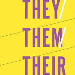 Read EPUB 📌 They/Them/Their: A Guide to Nonbinary and Genderqueer Identities by  Eri