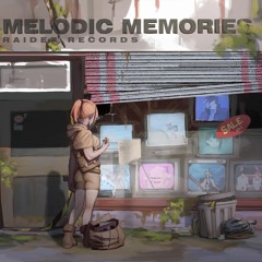 Melodic Memories (Anime Remix Compilation XFD)[BUY=FREE DL] [RAID-002]