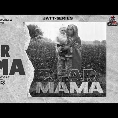 DEAR MAMA_sidhu moosewala_sidhu moosewala__sidhu moosewala__sidhu moosewala__sidhu moosewala_EDITED