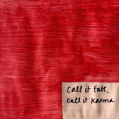 call it fate, call it karma