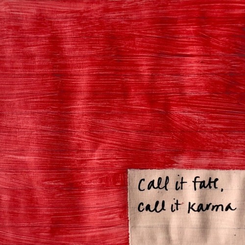 call it fate, call it karma