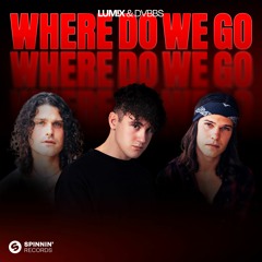 LUM!X, DVBBS – Where Do We Go