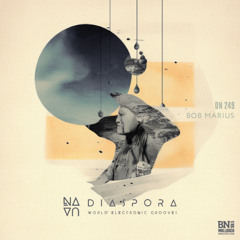 World Electronic Grooves DIASPORA #249 - Bob Marius