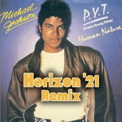 Michael Jackson - P.Y.T. (Horizon '21 Remix)