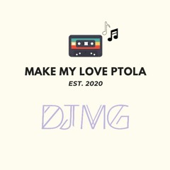 Make My Love Ptola