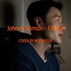 Flower - Johnny stimson (COVER by WOO HYEOK)