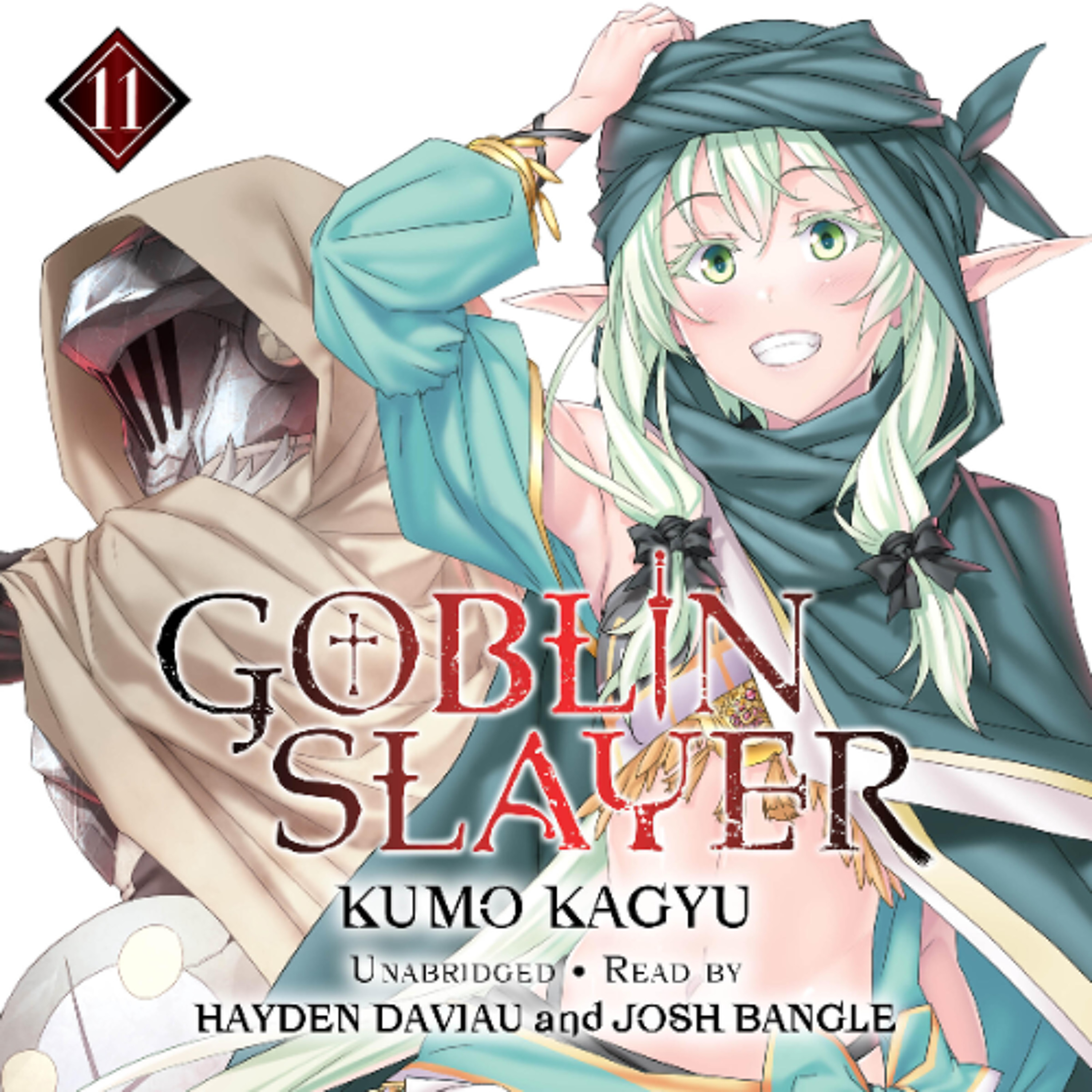 Goblin Slayer, Vol. 11 (light novel) by Kumo Kagyu,  Read by Hayden Daviau and Josh Bangle