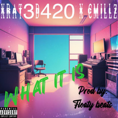 X-Rated x CMillz- What It Is prob by Floaty Beats