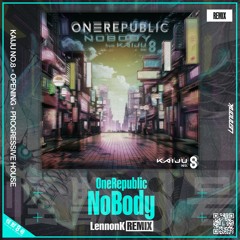 OneRepublic - Nobody (from Kaiju No. 8) LennonK Remix [PROGRESSIVE HOUSE]