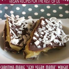Get-Real Vegan Desserts: Vegan Recipes for the Rest of Us (The Traveling Gourmand Book 9) (English