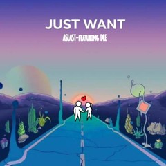 ASLAST - แค่ต้องการ (Just Want) Ft.DLE