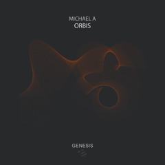 Michael A - Orbis (Original Mix) [Genesisi Music]