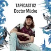 TAPECAST 02 - Doctor Mücke DJ mix artwork - Electronic music tracklist cover image