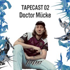 TAPECAST 02 - Doctor Mücke