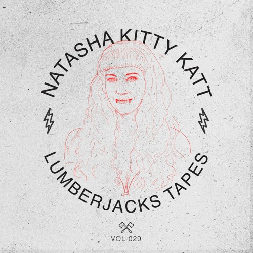 Lumberjacks Tapes 029: Natasha Kitty Katt