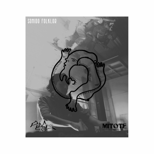 MITOTE 03: Sonido Folklor (Plasma LAB 🔬)
