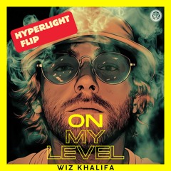 Wiz Khalifa - On My Level - HYPERFLIP