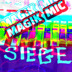 MAGIK MIC - SIEGE