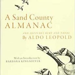 PDF Read* A Sand County Almanac: And Sketches Here and There