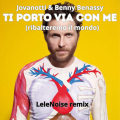 *FILTRED FOR COPYRIGHT* Ti porto via con me - Jovanotti & Benny Benassy  (LeleNoise Remix Extended version).