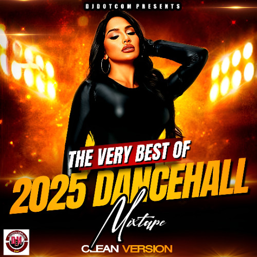 Stream DJ DOTCOM PRESENTS THE VERY BEST OF 2025 DANCEHALL MIX