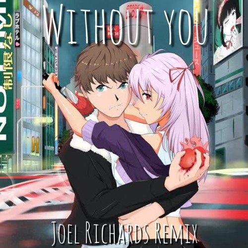 WITHOUT YOU (Joel Richards Remix)