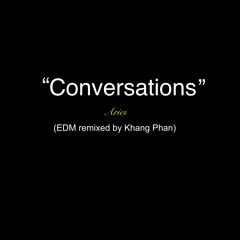 Conversations - Aries (EDM remixed by Khang Phan)