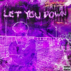 Let You Down Prod.Cyberia (On All Plats)