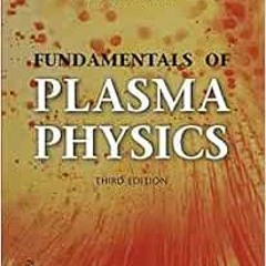 GET [EPUB KINDLE PDF EBOOK] Fundamentals of Plasma Physics by J. A. Bittencourt 📋