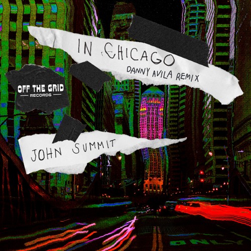 John Summit - In Chicago (Danny Avila Remix) [Extended Mix]