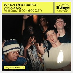 50 Years of Hip Hop Pt.3 - DLX ADV - 15 Dec 2023