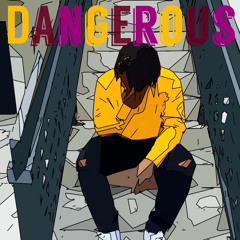 Dangerous
